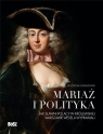  Mariaż i polityka: Jak sławni Polacy w królewskiej Warszawie wesela
