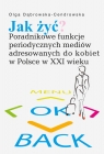 Jak żyć? Poradnikowe funkcje periodycznych mediów adresowanych do Olga Dąbrowska-Cendrowska