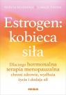 Estrogen: kobieca siła. Avrum Bluming MD, Carol Tavris PhD