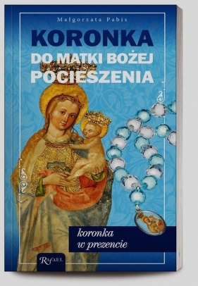 Koronka do Matki Bożej Pocieszenia - Pabis Małgorzata