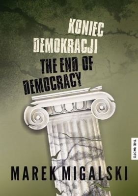 Koniec demokracji - Migalski Marek