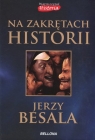 Na zakrętach historii , Besala Jerzy