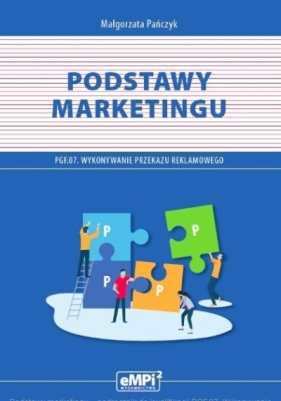 Podstawy marketingu. Kwalifikacja PGF.07. - Małgorzata Pańczyk