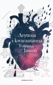 Arytmia i kwarantanna - Jastrun Tomasz