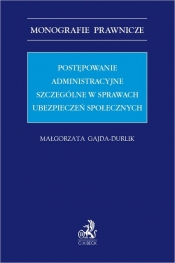 Postępowanie administracyjne szczególne w sprawach ubezpieczeń społecznych - Gajda-Durlik Małgorzata