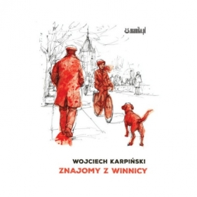 Znajomy z winnicy - Wojciech Karpiński