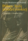 Północ Italii przedrzymskiej Człowiek i środowisko Modrzewska-Pianetti Iwona