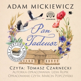 Pan Tadeusz. Lektura z opracowaniem (Audiobook) - Rupik Lidia, Mickiewicz Adam