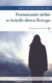 Poznawanie siebie w świetle słowa Bożego - Krzysztof Wons