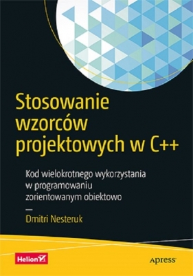 Stosowanie wzorców projektowych w C++ - Nesteruk Dmitri