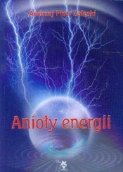 Anioły energii - Andrzej Piotr Załęski