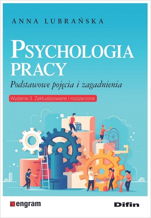 Psychologia pracy. Podstawowe pojęcia i zagadnienia. Wydanie 3 zaktualizowane i rozszerzone