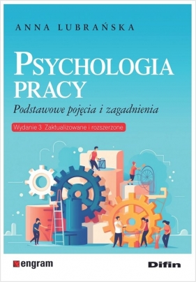 Psychologia pracy. Podstawowe pojęcia i zagadnienia. Wydanie 3 zaktualizowane i rozszerzone - Anna Lubrańska