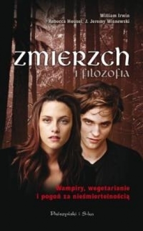 Zmierzch i filozofia - Irwin Willam, Housel Rebecca, Wisnewski Jeremy J.