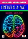 Koncentracja uwagi. Zadania dla nastolatków Agnieszka Wileńska