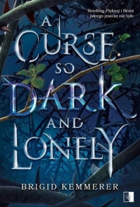 Cursebreakers. A Curse So Dark and Lonely. Tom 1 - Brigid Kemmerer