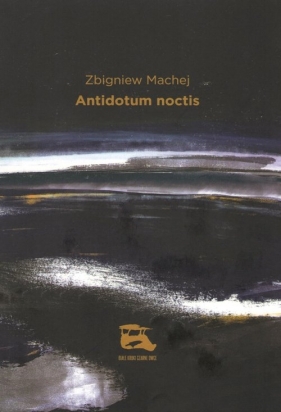 Antidotum noctis - Machej Zbigniew