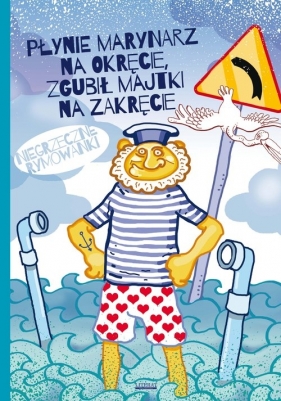 Płynie marynarz na okręcie, zgubił majtki na zakręcie. - Mateusz Jagielski