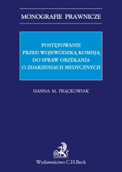Postępowanie przed Wojewódzką Komisją do spraw orzekania o zdarzeniach medycznych