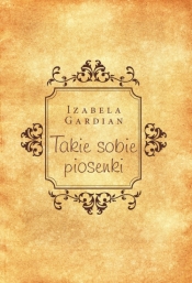 Takie sobie piosenki - Gardian Izabela