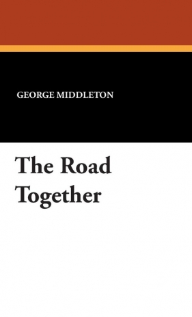 The Road Together - Middleton George
