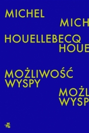 Możliwość wyspy - Michel Houellebecq