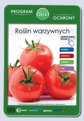Program ochrony roślin warzywnych 2016 HORTPRESS - Opracowanie zbiorowe