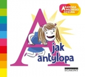 A jak antylopa Akademia Mądrego Dziecka Literkowe przedszkole - Justyna Bednarek