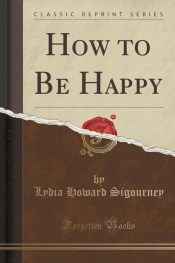 How to Be Happy (Classic Reprint)