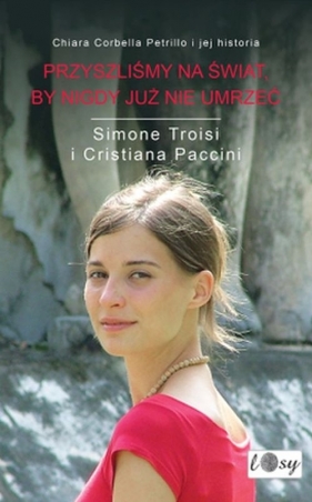 Przyszliśmy na świat by nigdy już nie umrzeć - Simone Troisi, Cristiana Paccini