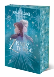 Kraina Lodu, jakiej nie znasz! Znajdź tę moc. Antologia opowiadań. Disney - Katarzyna Łączyńska, Karen Anne Buljo, Opracowanie zbiorowe, Jen Calonita, Lorie Langdon