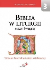 Biblia w liturgii Mszy Świętej. Triduum Paschalne - Opracowanie zbiorowe