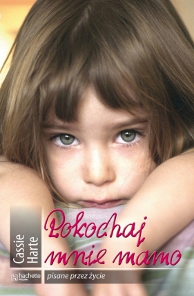 Pokochaj mnie mamo - Harte Cassie