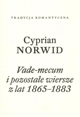 Vade-mecum i pozostałe wiersze z lat 1865-1883 - Cyprian Kamil Norwid