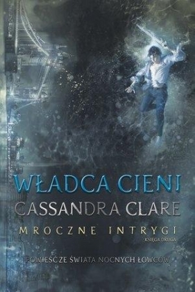 Mroczne Intrygi Księga 2 Władca cieni (Uszkodzona okładka) - Cassandra Clare