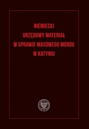 Niemiecki urzędowy materiał w sprawie masowego mordu w Katyniu