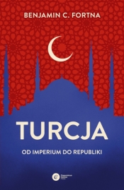 Turcja. Od imperium do republiki - Benjamin Fortna