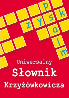 Uniwersalny słownik krzyżówkowicza - Kubisz Anna, Kowalewska Natalia