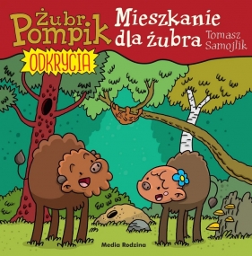 Żubr Pompik. Odkrycia. 12. Mieszkanie dla żubra - Tomasz Samojlik