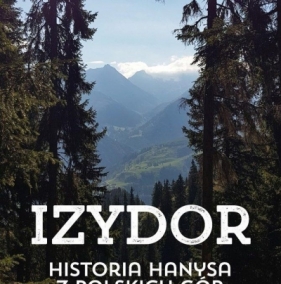 Izydor. Historia Hanysa z polskich - Krzysztof Mrowiec