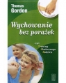 Wychowanie bez porażek Thomas Gordon