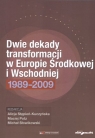Dwie dekady transformacji w Europie Środkowej i Wschodniej 1989 - 2009