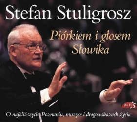 Piórkiem i głosem Słowika audiobook - Stuligrosz Stefan 