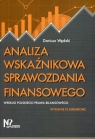 Analiza wskaźnikowa sprawozdania finansowego według polskiego prawa Wędzki Dariusz