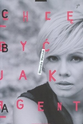 Chcę Być jak Agent - Weronika Marczuk