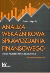 Analiza wskaźnikowa sprawozdania finansowego według polskiego prawa bilansowego - Wędzki Dariusz
