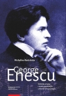 George Enescu Sylwetka artysty i analiza wybranych utworów skrzypcowych Magdalena Radzińska