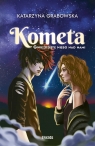 Gwieździste niebo nad nami. Tom 2: Kometa Katarzyna Grabowska