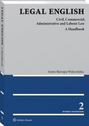 Legal English. Civil, Commercial, Administrative and Labour Law. A Handbook - Aneta Skorupa-Wulczyńska