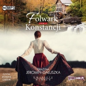 Dwieście wiosen T.1: Folwark Konstancji - Jeromin-Gałuszka Grażyna